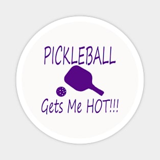 PIckleball gets me hot! purple Magnet